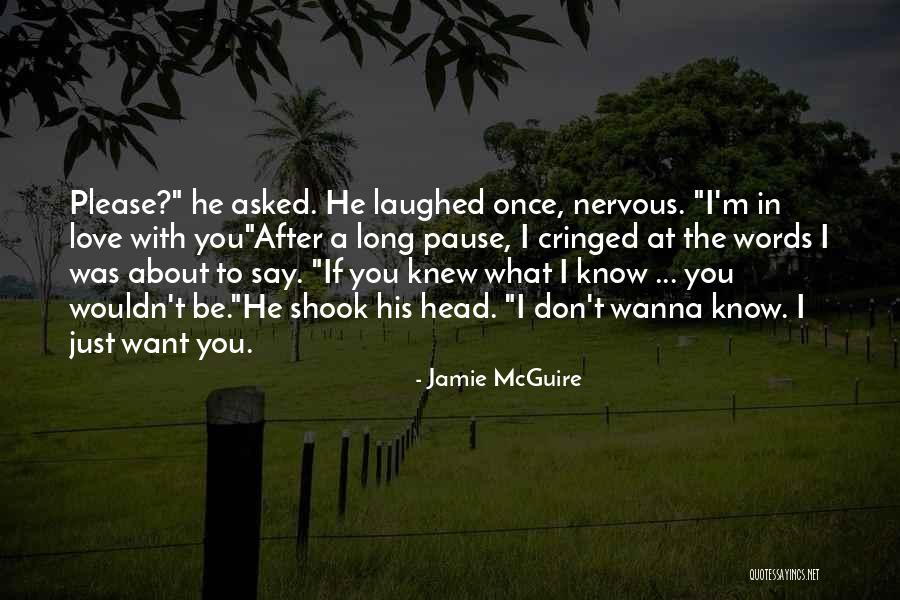 I Wanna Be With You Quotes By Jamie McGuire I Wanna Be With You Quotes By Jamie McGuire
