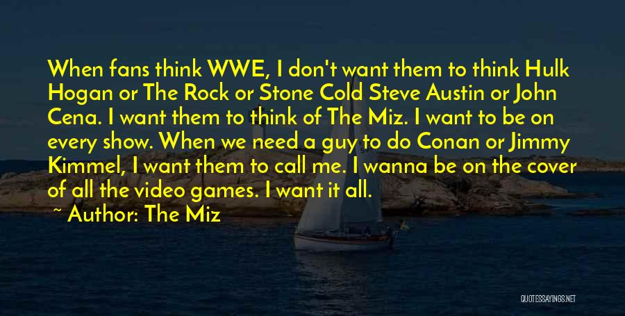 I Wanna Call You Mine Quotes By The Miz