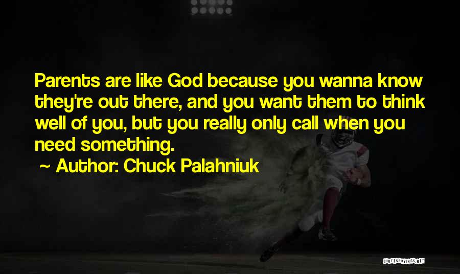 I Wanna Call You Quotes By Chuck Palahniuk