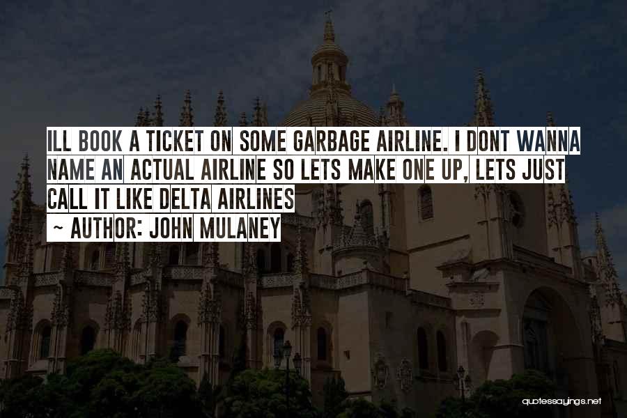 I Wanna Call You Quotes By John Mulaney I Wanna Call You Quotes By John Mulaney