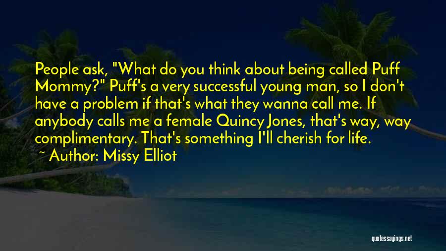 I Wanna Call You Quotes By Missy Elliot