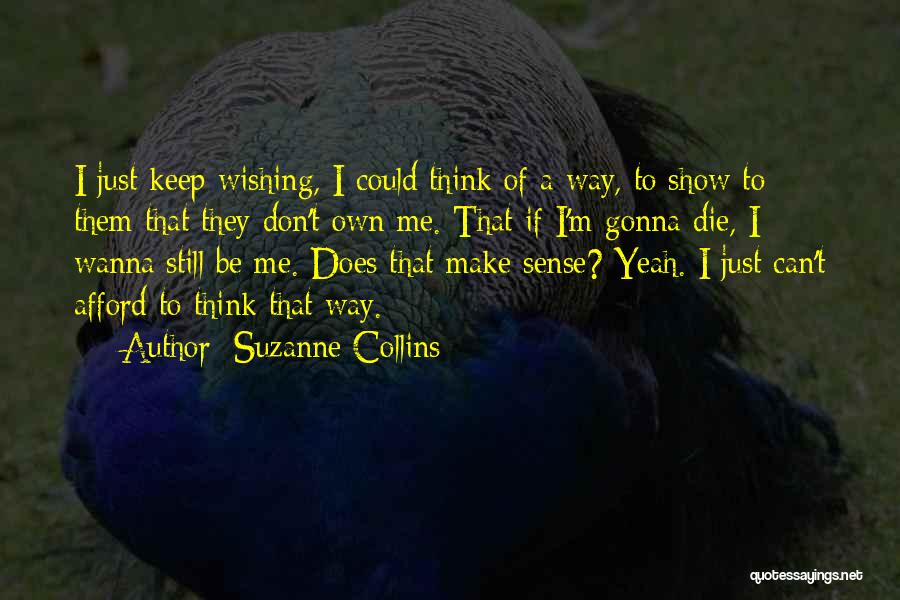 I Wanna Die Soon Quotes By Suzanne Collins