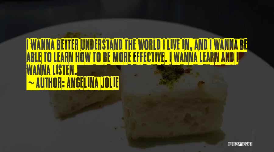 I Wanna Do Better Quotes By Angelina Jolie