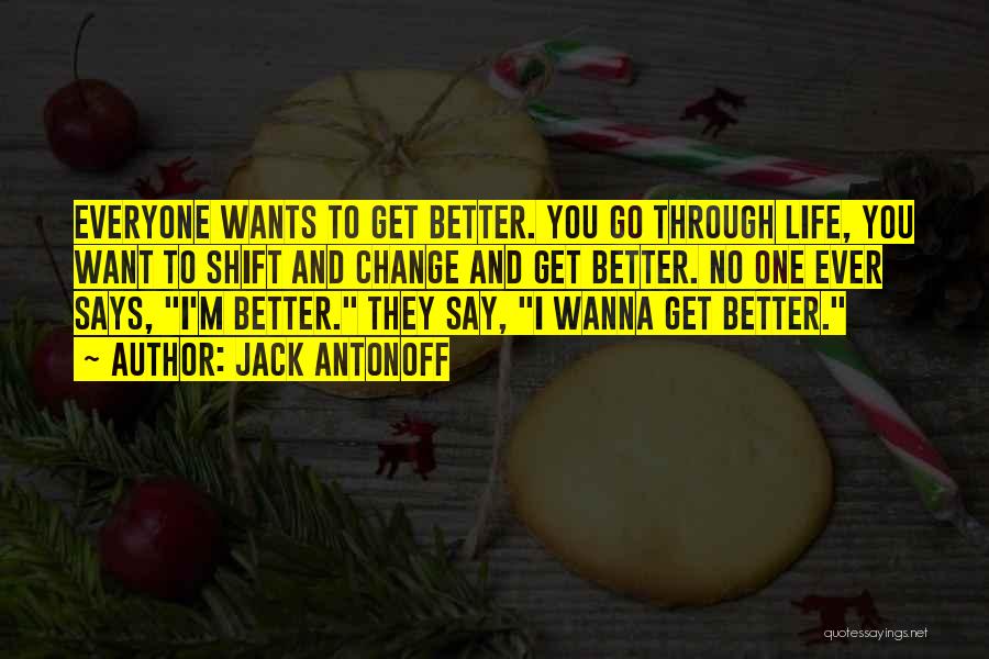 I Wanna Do Better Quotes By Jack Antonoff