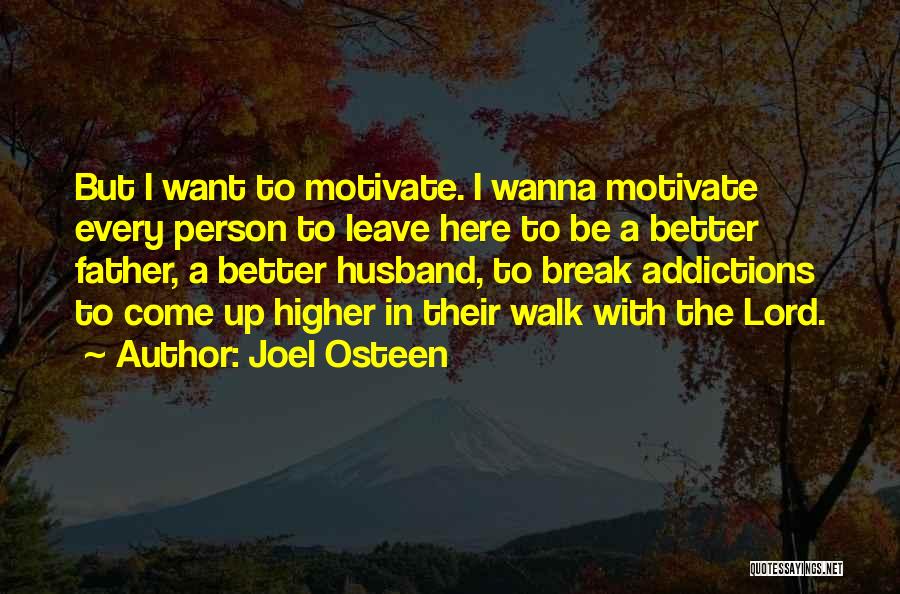 I Wanna Do Better Quotes By Joel Osteen