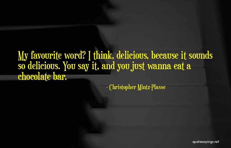 I Wanna Eat You Up Quotes By Christopher Mintz-Plasse I Wanna Eat You Up Quotes By Christopher Mintz-Plasse