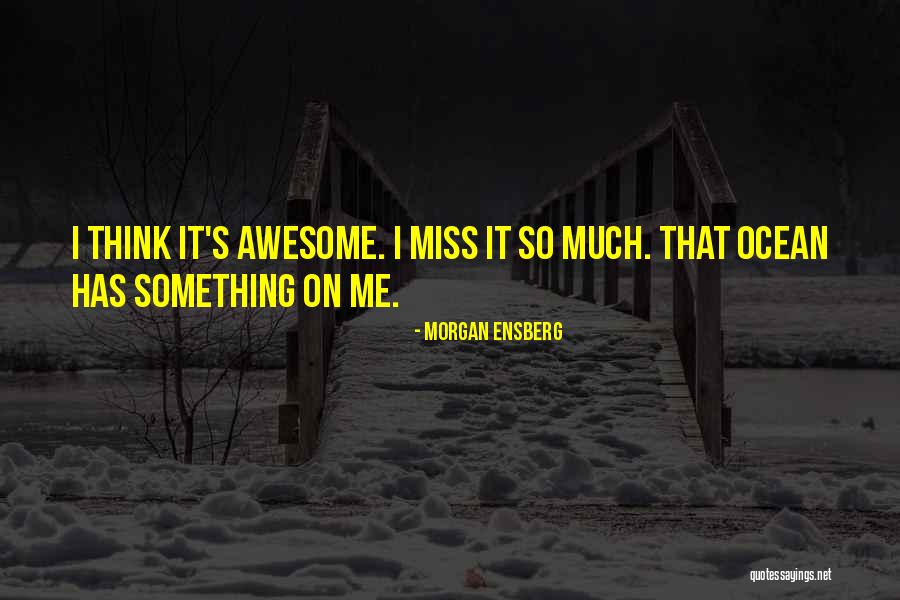I Wanna Escape Quotes By Morgan Ensberg I Wanna Escape Quotes By Morgan Ensberg