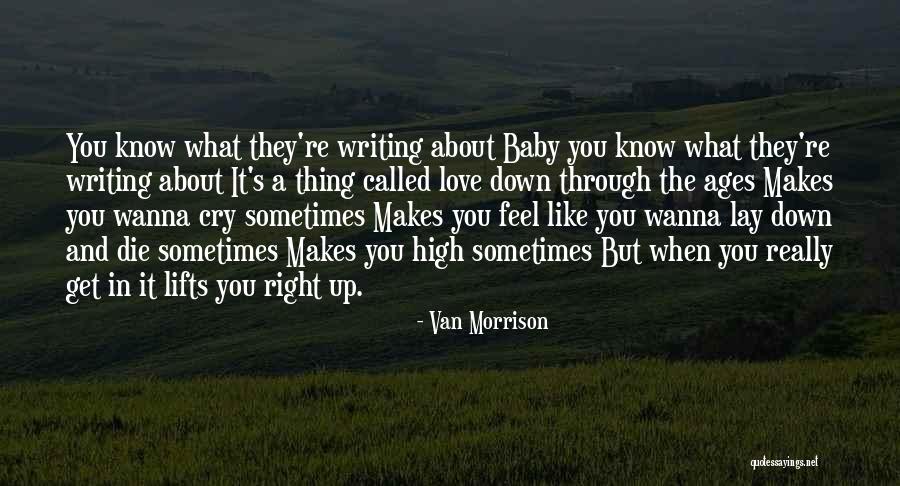I Wanna Get High Quotes By Van Morrison I Wanna Get High Quotes By Van Morrison
