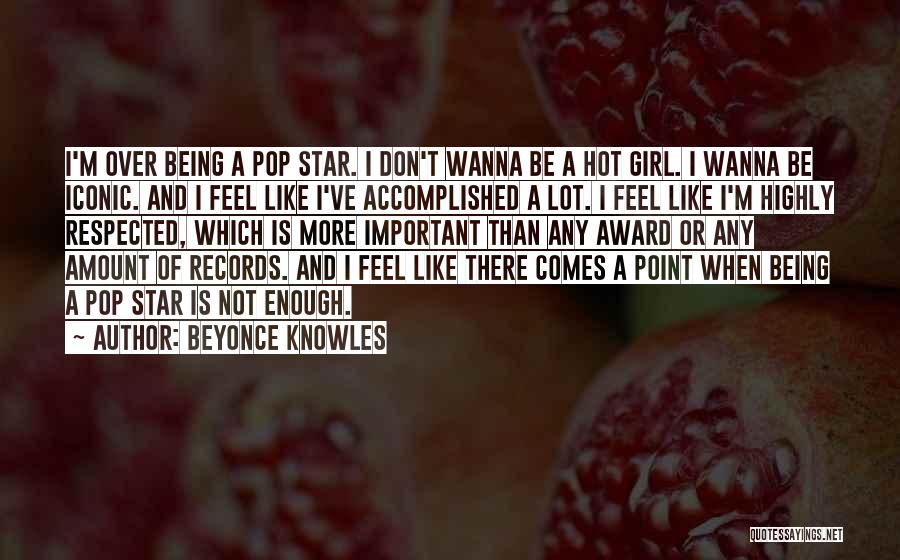 I Wanna Girl Who Quotes By Beyonce Knowles