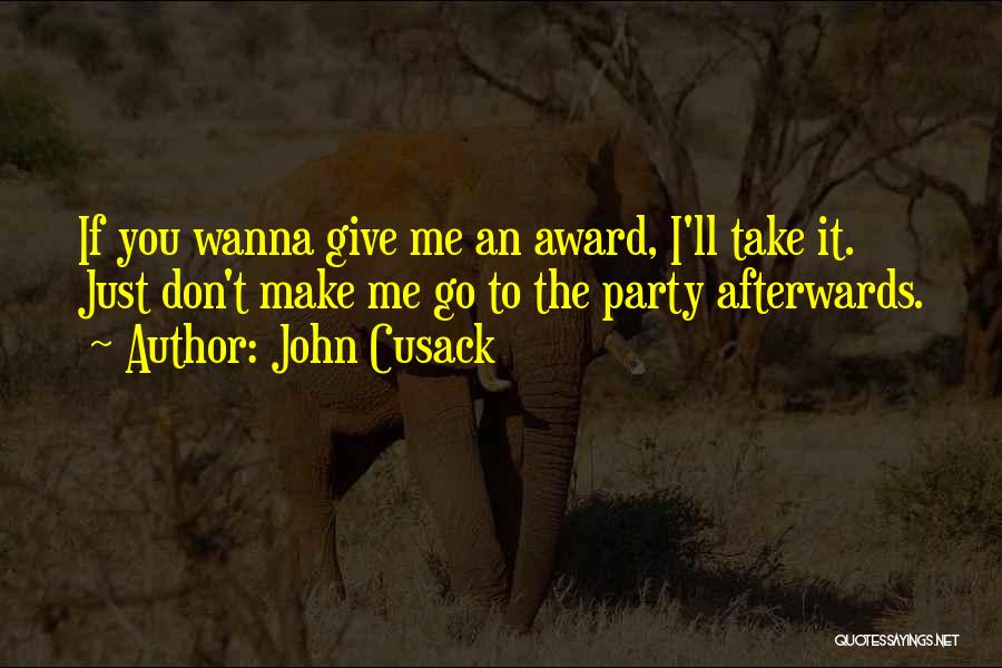 I Wanna Give Up Quotes By John Cusack