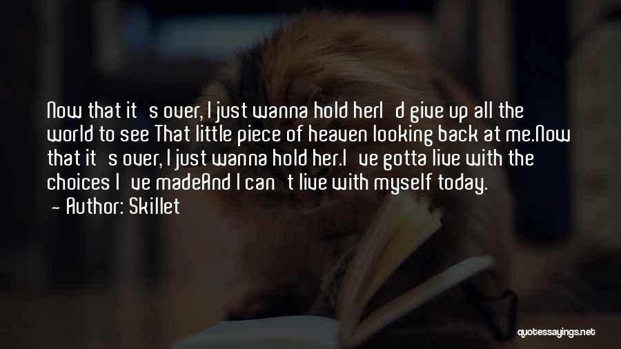 I Wanna Give Up Quotes By Skillet