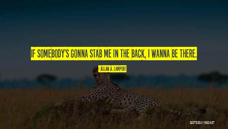I Wanna Go Back Quotes By Allan A. Lamport I Wanna Go Back Quotes By Allan A. Lamport
