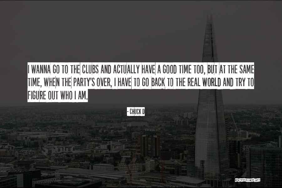 I Wanna Go Back Quotes By Chuck D I Wanna Go Back Quotes By Chuck D
