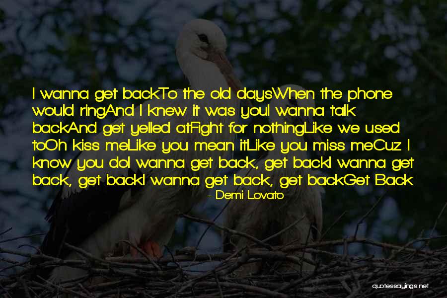 I Wanna Go Back Quotes By Demi Lovato I Wanna Go Back Quotes By Demi Lovato