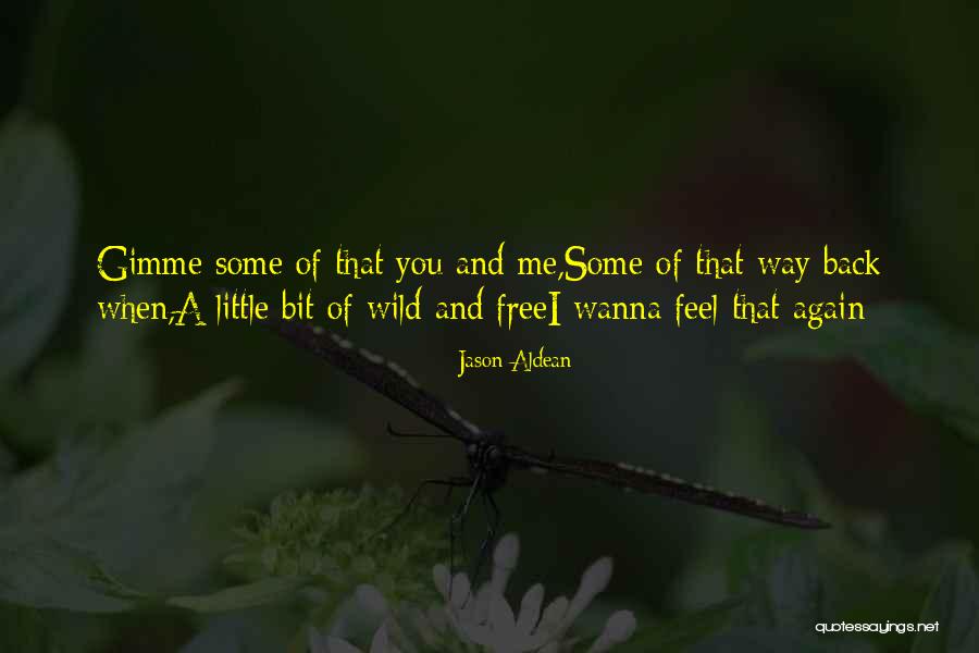 I Wanna Go Back Quotes By Jason Aldean I Wanna Go Back Quotes By Jason Aldean