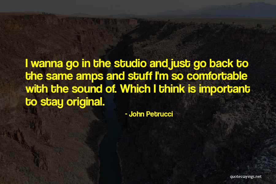 I Wanna Go Back Quotes By John Petrucci I Wanna Go Back Quotes By John Petrucci