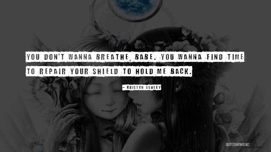 I Wanna Go Back Quotes By Kristen Ashley I Wanna Go Back Quotes By Kristen Ashley
