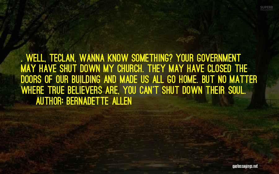 I Wanna Go Home Quotes By Bernadette Allen