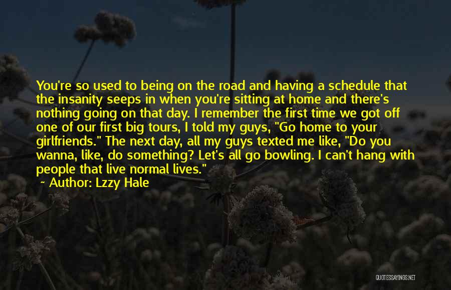 I Wanna Go Home Quotes By Lzzy Hale