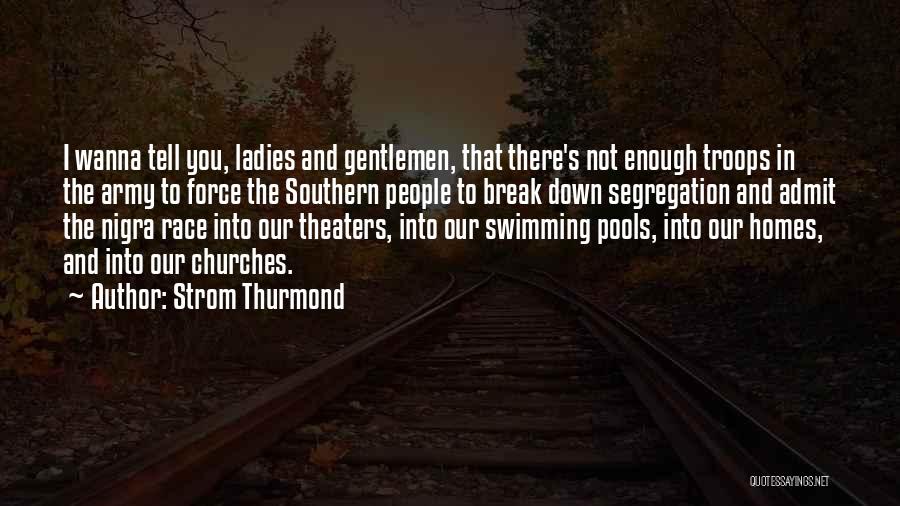 I Wanna Go Home Quotes By Strom Thurmond