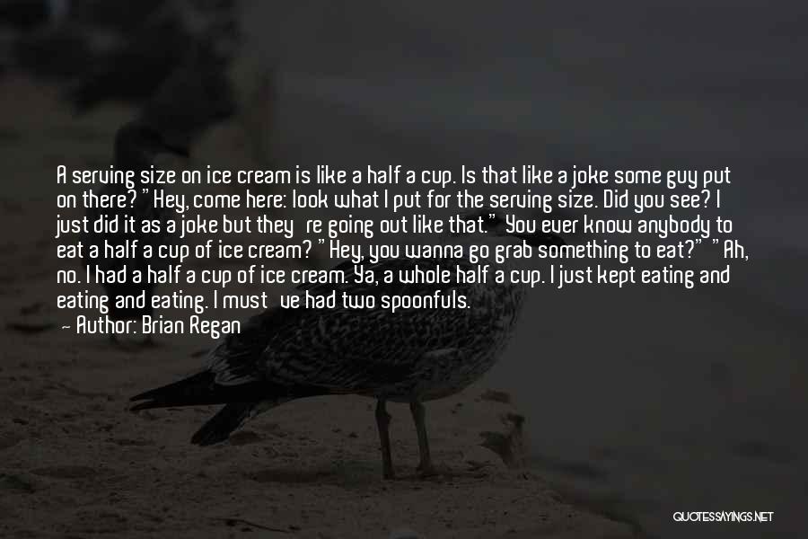 I Wanna Go There Quotes By Brian Regan