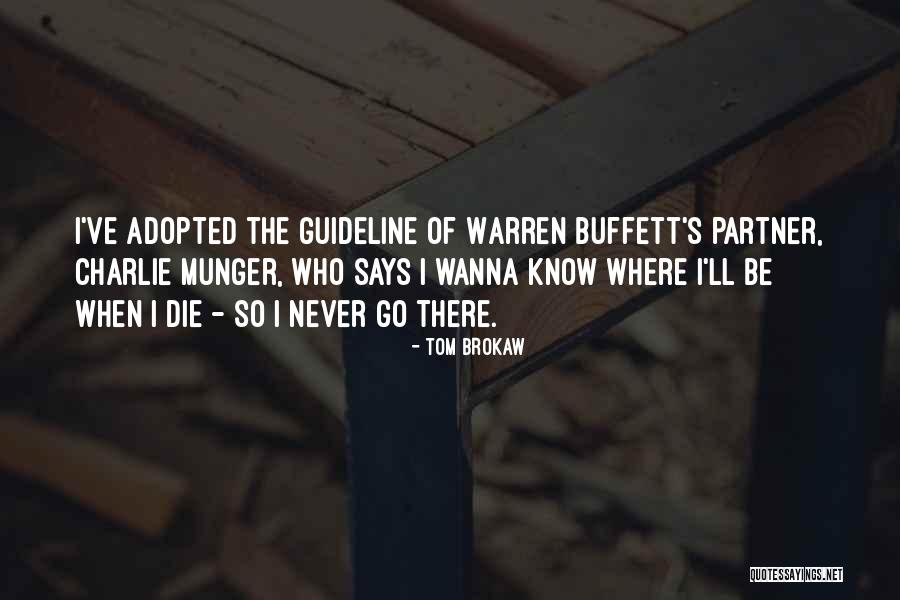 I Wanna Go There Quotes By Tom Brokaw