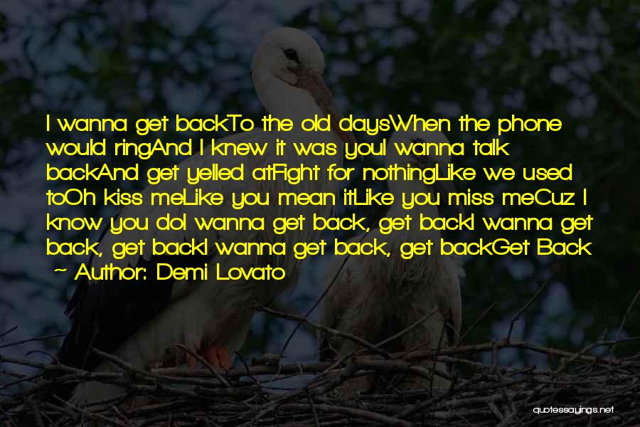 I Wanna Kiss U Quotes By Demi Lovato