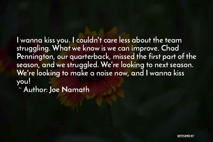 I Wanna Kiss U Quotes By Joe Namath