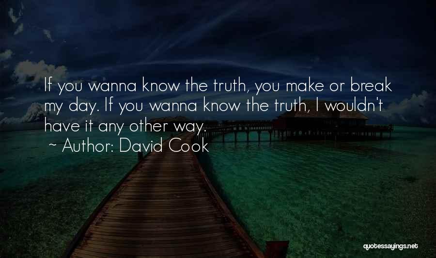I Wanna Know You Quotes By David Cook