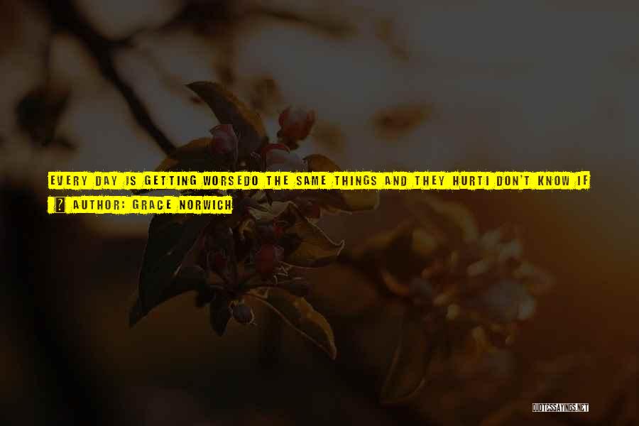 I Wanna Know You Quotes By Grace Norwich I Wanna Know You Quotes By Grace Norwich
