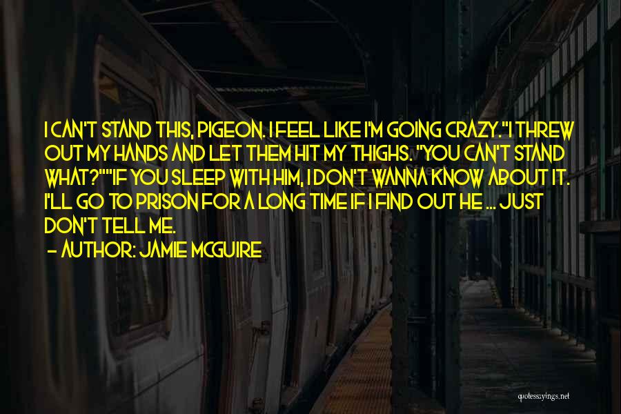 I Wanna Know You Quotes By Jamie McGuire I Wanna Know You Quotes By Jamie McGuire