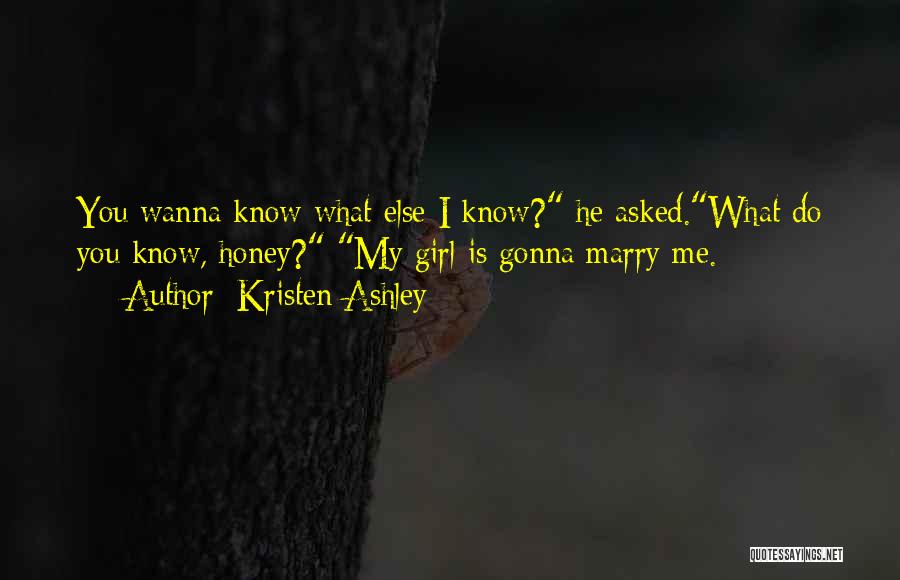 I Wanna Know You Quotes By Kristen Ashley