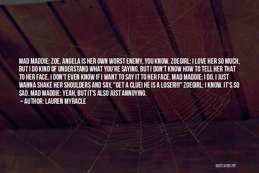 I Wanna Know You Quotes By Lauren Myracle I Wanna Know You Quotes By Lauren Myracle