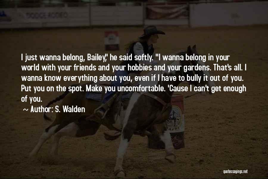 I Wanna Make Out With You Quotes By S. Walden