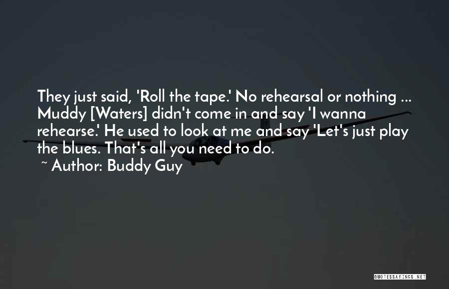 I Wanna Play Quotes By Buddy Guy