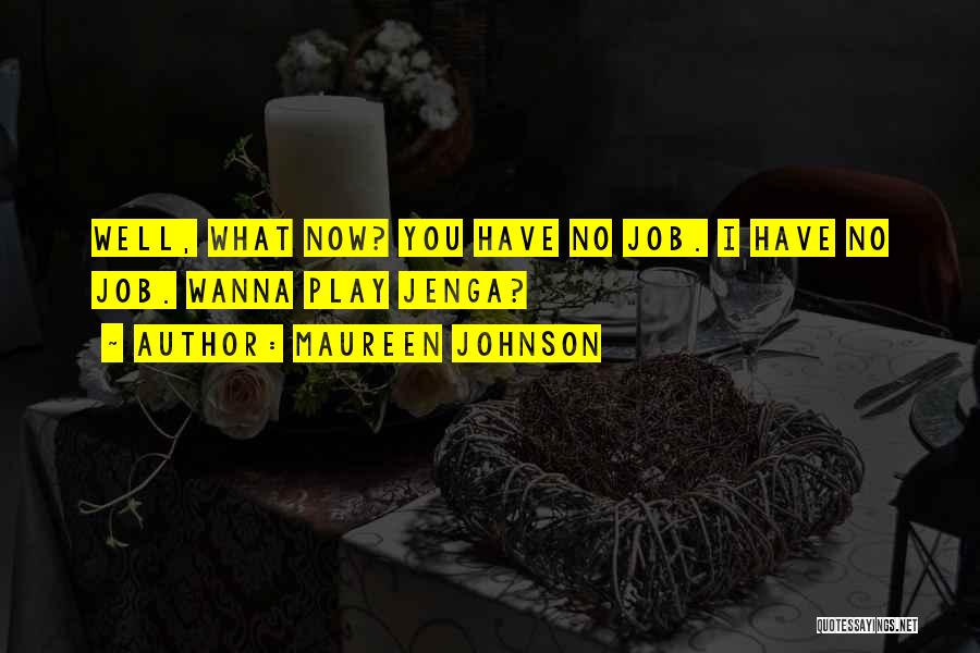 I Wanna Play Quotes By Maureen Johnson