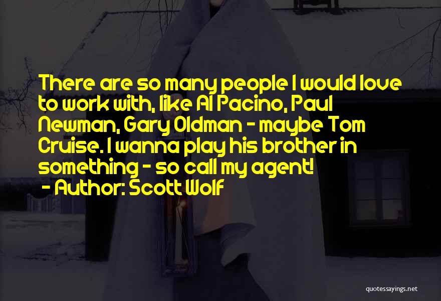 I Wanna Play Quotes By Scott Wolf