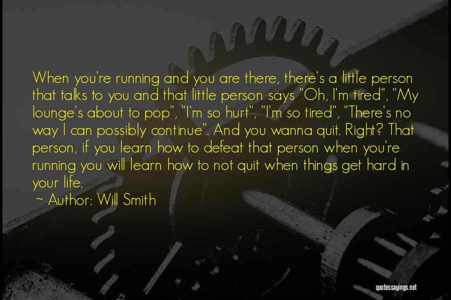 I Wanna Quit Quotes By Will Smith