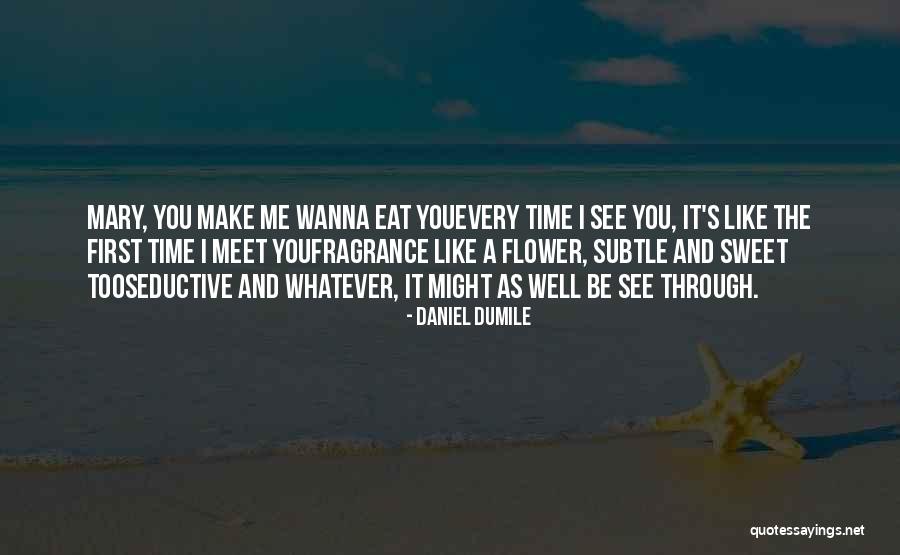 I Wanna See You Quotes By Daniel Dumile I Wanna See You Quotes By Daniel Dumile