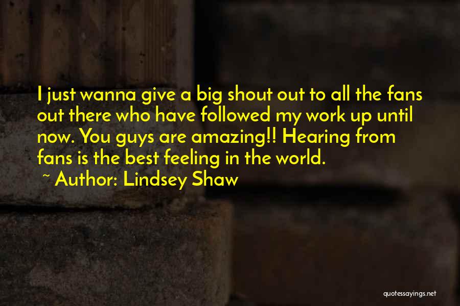 I Wanna Shout Quotes By Lindsey Shaw