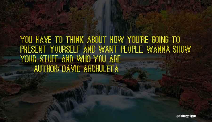 I Wanna Show You Off Quotes By David Archuleta