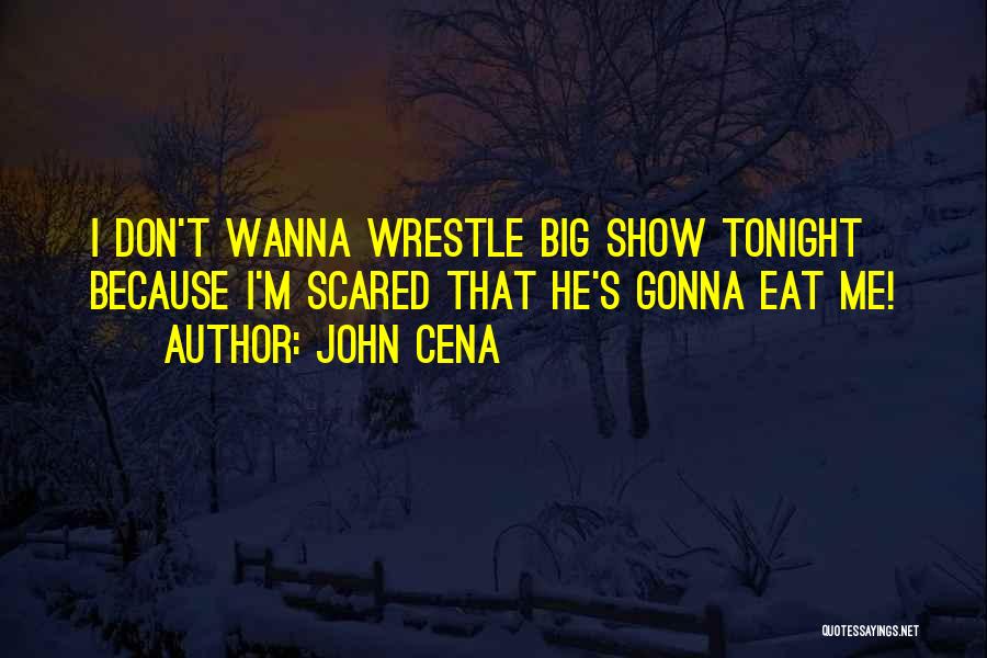 I Wanna Show You Off Quotes By John Cena