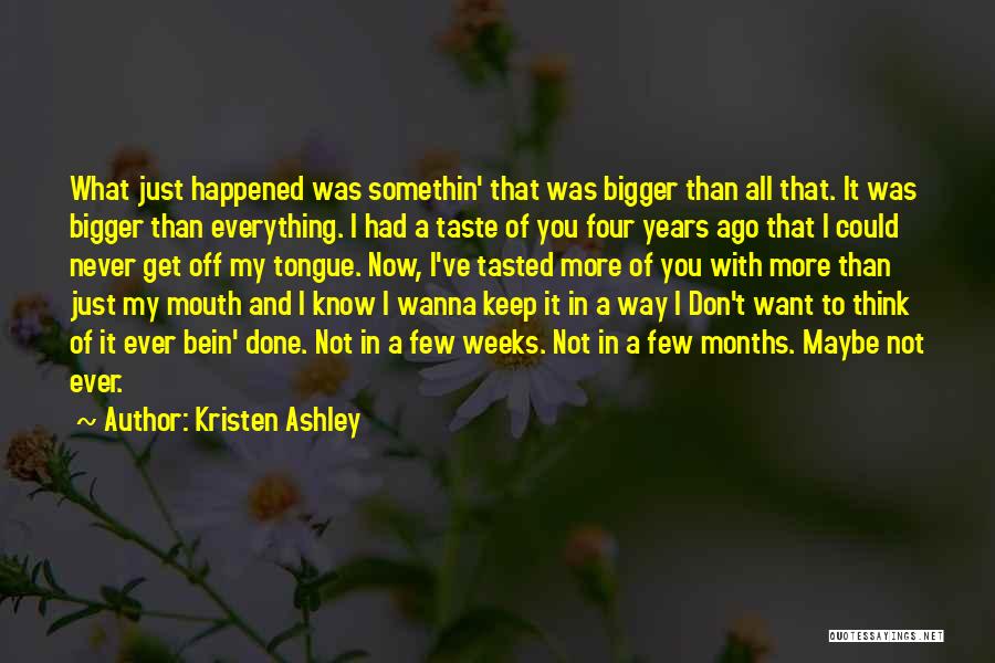 I Wanna Taste You Quotes By Kristen Ashley