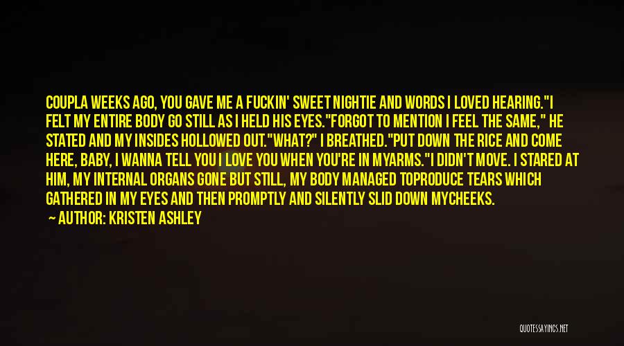 I Wanna Tell You How I Feel Quotes By Kristen Ashley