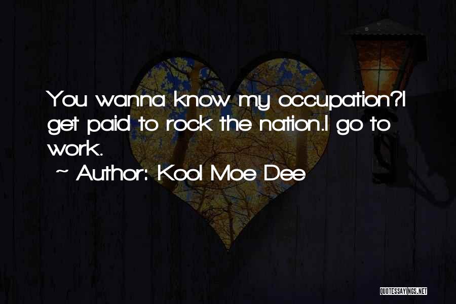 I Wanna Work It Out Quotes By Kool Moe Dee