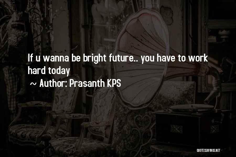 I Wanna Work It Out Quotes By Prasanth KPS