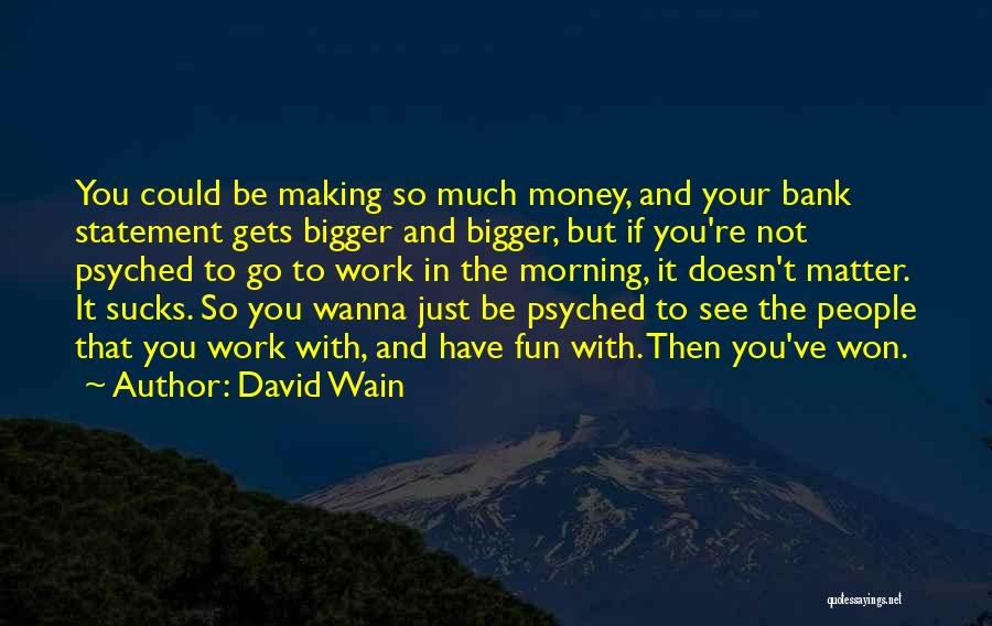 I Wanna Work Things Out Quotes By David Wain