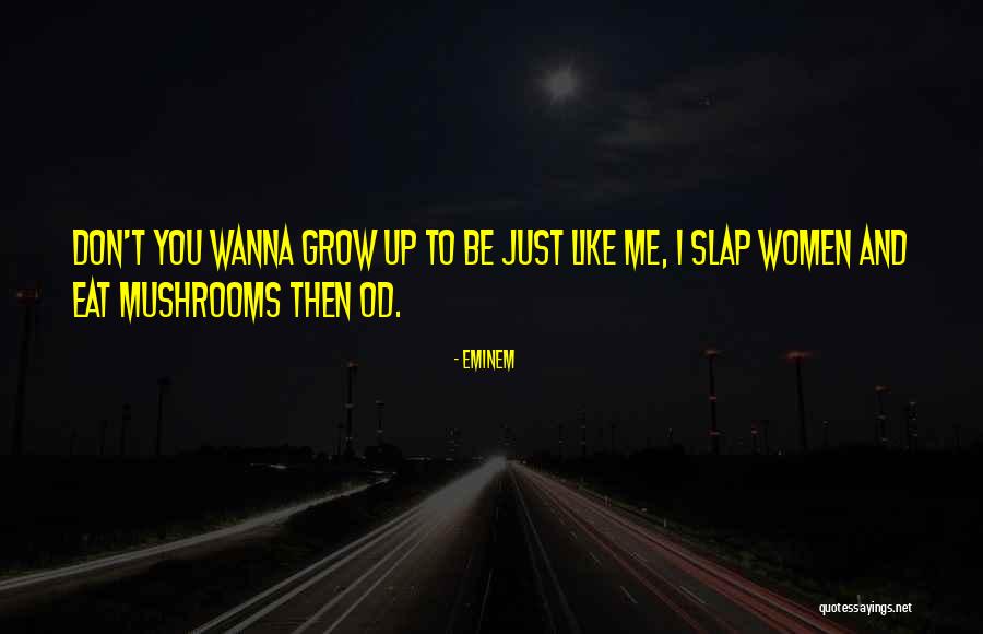 I Wanna You Quotes By Eminem I Wanna You Quotes By Eminem