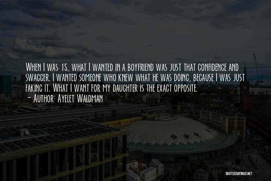 I Want A Boyfriend Quotes By Ayelet Waldman