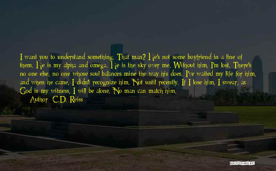 I Want A Boyfriend Quotes By C.D. Reiss